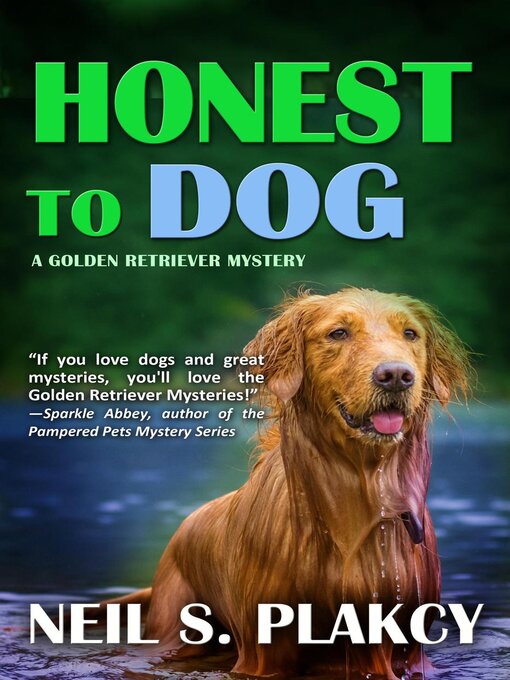 Title details for Honest to Dog by Neil S. Plakcy - Available
